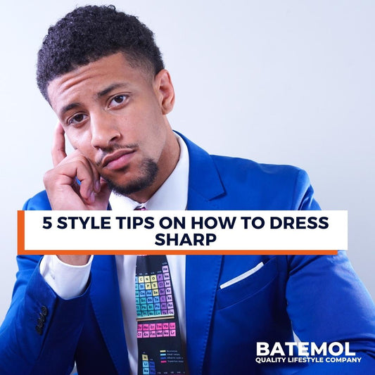 5 Style Tips On How To Dress Sharp